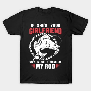 If She's Your Girlfriend T-Shirt